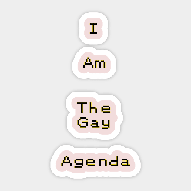 I Am The Gay Agenda Sticker by Madblaqueer